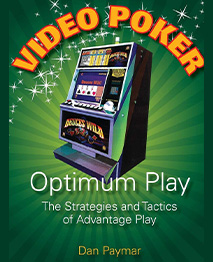 Video Poker Optimum Play: The Strategies and Tactics of Advantage Play